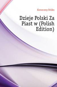 Dzieje Polski Za Piastow (Polish Edition)