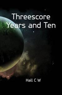 Threescore Years and Ten