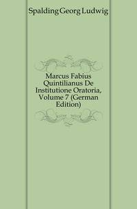 Marcus Fabius Quintilianus De Institutione Oratoria, Volume 7 (German Edition)