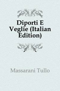 Diporti E Veglie (Italian Edition)