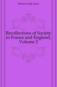 Recollections of Society in France and England, Volume 2