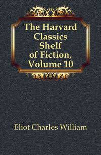 The Harvard Classics Shelf of Fiction, Volume 10
