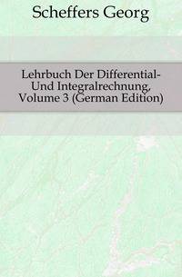 Lehrbuch Der Differential- Und Integralrechnung, Volume 3 (German Edition)