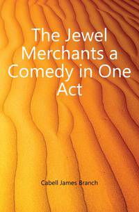 The Jewel Merchants a Comedy in One Act