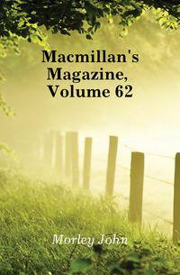 Macmillan's Magazine, Volume 62