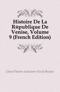 Histoire De La Republique De Venise, Volume 9 (French Edition)