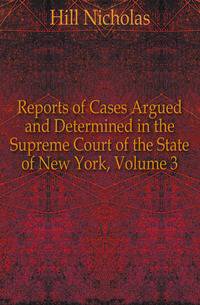 Reports of Cases Argued and Determined in the Supreme Court of the State of New York, Volume 3