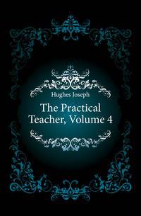 The Practical Teacher, Volume 4