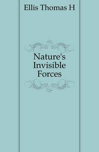 Nature's Invisible Forces