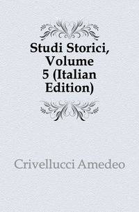 Studi Storici, Volume 5 (Italian Edition)