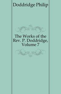 The Works of the Rev. P. Doddridge, Volume 7