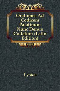 Orationes Ad Codicem Palatinum Nunc Denuo Collatum (Latin Edition)