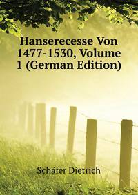 Hanserecesse Von 1477-1530, Volume 1 (German Edition)