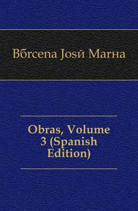 Obras, Volume 3 (Spanish Edition)