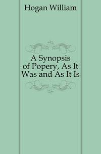 A Synopsis of Popery, As It Was and As It Is