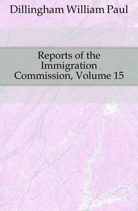 Reports of the Immigration Commission, Volume 15