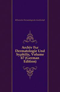 Archiv Fuer Dermatologie Und Syphilis, Volume 67 (German Edition)