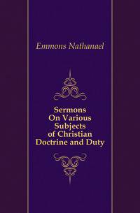 Sermons On Various Subjects of Christian Doctrine and Duty