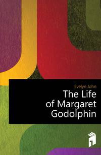 The Life of Margaret Godolphin