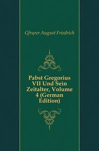 Pabst Gregorius VII Und Sein Zeitalter, Volume 4 (German Edition)