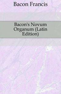 Bacon's Novum Organum (Latin Edition)