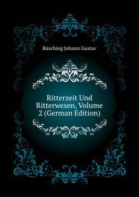 Ritterzeit Und Ritterwesen, Volume 2 (German Edition)