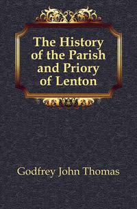 The History of the Parish and Priory of Lenton