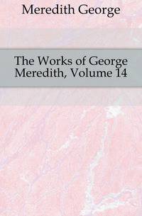 The Works of George Meredith, Volume 14