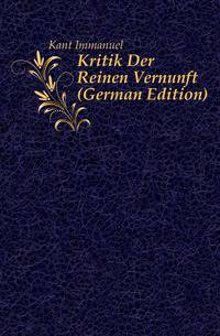 Kritik Der Reinen Vernunft (German Edition)