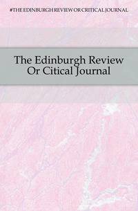 The Edinburgh Review Or Citical Journal
