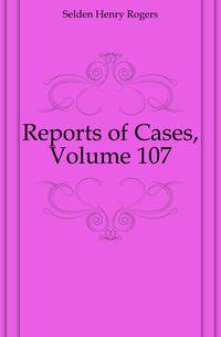 Reports of Cases, Volume 107