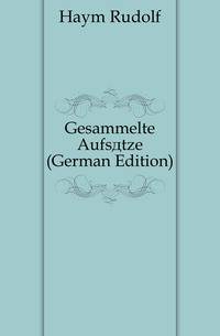 Gesammelte Aufsaetze (German Edition)