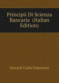 Principii Di Scienza Bancaria ... (Italian Edition)