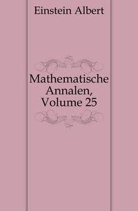 Mathematische Annalen, Volume 25