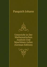 Unterricht in Der Mathematischen Analysis Und Maschinen-Lehre ... (German Edition)