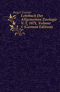Lehrbuch Der Allgemeinen Zoologie V. 1, 1871, Volume 1 (German Edition)