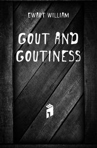 Gout and Goutiness