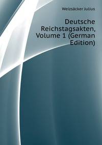 Deutsche Reichstagsakten, Volume 1 (German Edition)