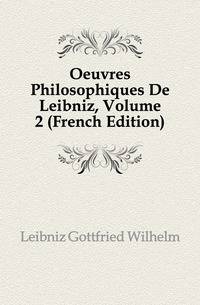 Oeuvres Philosophiques De Leibniz, Volume 2 (French Edition)