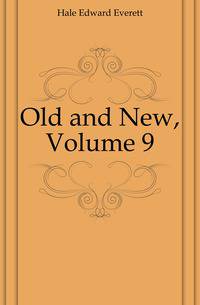 Old and New, Volume 9