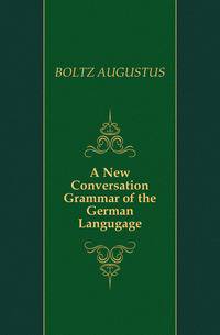 A New Conversation Grammar of the German Langugage