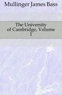 The University of Cambridge, Volume 1