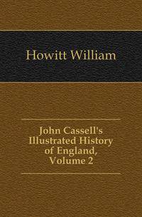 John Cassell's Illustrated History of England, Volume 2