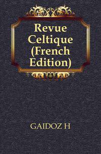 Revue Celtique (French Edition)