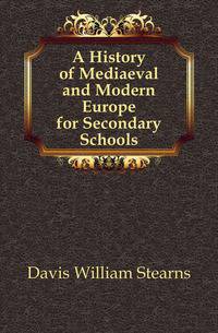 A History of Mediaeval and Modern Europe for Secondary Schools