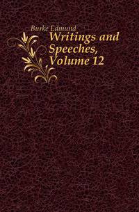 Writings and Speeches, Volume 12