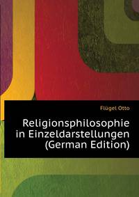 Religionsphilosophie in Einzeldarstellungen (German Edition)