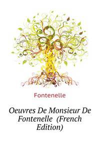 Oeuvres De Monsieur De Fontenelle ... (French Edition)