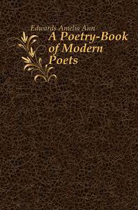 A Poetry-Book of Modern Poets