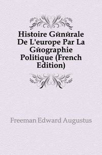 Histoire Generale De L'europe Par La Geographie Politique (French Edition)